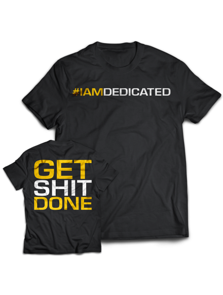 T-shirt GET SHIT DONE MODEL D013 DEDICATED